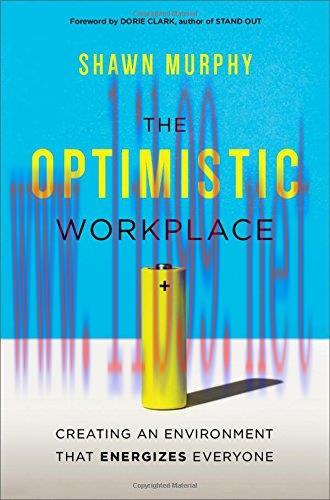[FOX-Ebook]The Optimistic Workplace: Creating an Environment That Energizes Everyone