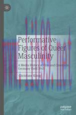 [PDF]Performative Figures of Queer Masculinity: A Media History of Film and Cinema in Germany U...