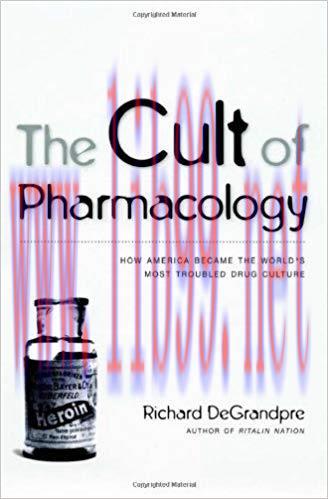 (PDF)The Cult of Pharmacology: How America Became the World’s Most Troubled Drug Culture 1st Ed...