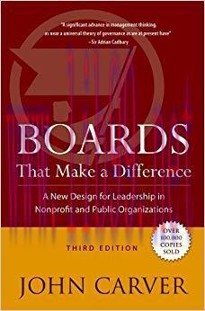 Boards That Make a Difference: A New Design for Leadership in Nonprofit and Public Organization...