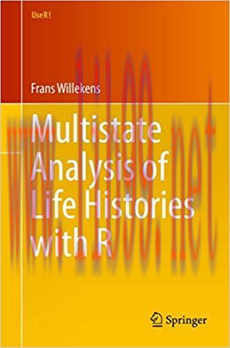 Multistate Analysis of Life Histories with R (Use R!) 2014 Edition,