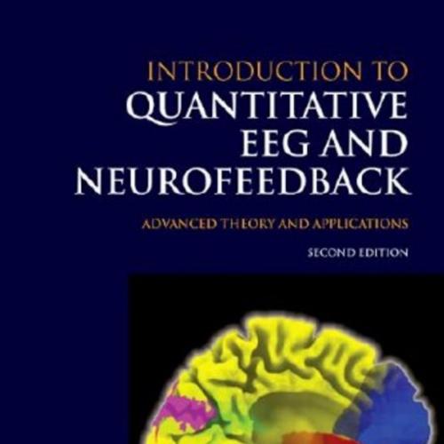 Introduction to Quantitative EEG and Neurofeedback Advanced Theory and Applications