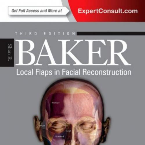 Local Flaps in Facial Reconstruction 3rd Edition-Baker