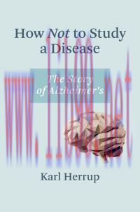 [AME]How Not to Study a Disease : The Story of Alzheimer's (Original PDF)