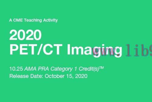[AME]2020 PET/CT Imaging (CME VIDEOS)