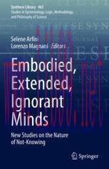 [PDF]Embodied, Extended, Ignorant Minds: New Studies on the Nature of Not-Knowing