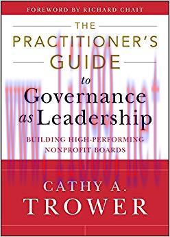 The Practitioner’s Guide to Governance as Leadership: Building High-Performing Nonprofit Boards...