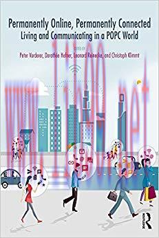 Permanently Online, Permanently Connected: Living and Communicating in a POPC World 1st Edition...