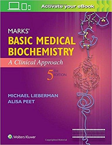 Marks’ Basic Medical Biochemistry - A Clinical Approach, Fifth Edition