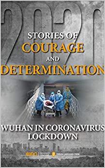 (PDF)Stories of Courage and Determination Wuhan in Coronavirus Lockdown