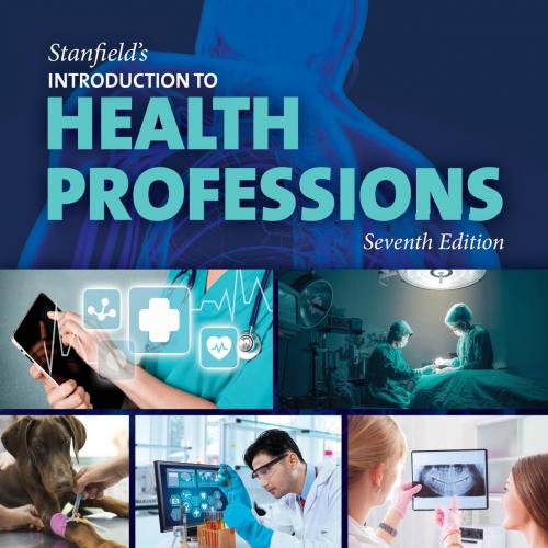 Stanfield’s Introduction to Health Professions 7th Edition.128409880X - Cross, Nanna,McWay, Dan...