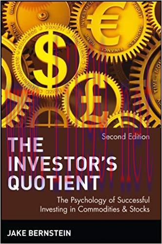 The Investor’s Quotient: The Psychology of Successful Investing in Commodities & Stocks (Wiley ...