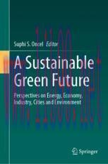 [PDF]A Sustainable Green Future: Perspectives on Energy, Economy, Industry, Cities and Environm...