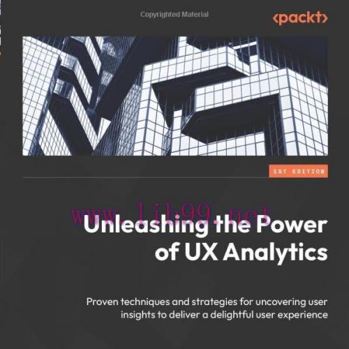 [FOX-Ebook]Unleashing the Power of UX Analytics: Proven techniques and strategies for uncoverin...