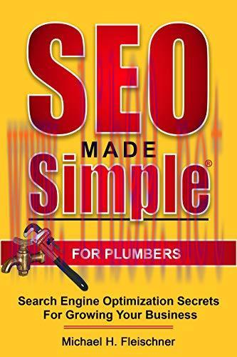 [FOX-Ebook]SEO Made Simple For Plumbers: Search Engine Optimization Secrets for Growing Your Bu...