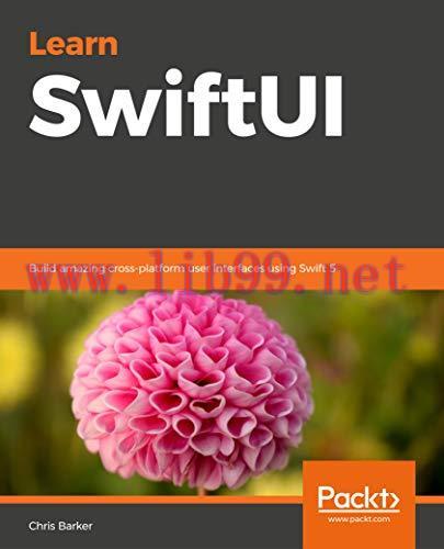 [FOX-Ebook]Learn SwiftUI: Build amazing cross-platform user interfaces using Swift 5