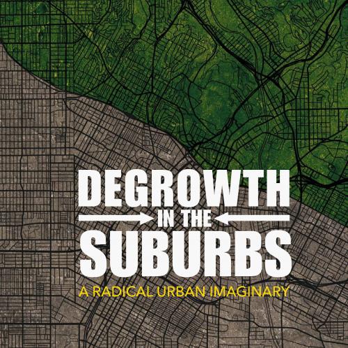 Degrowth in the Suburbs