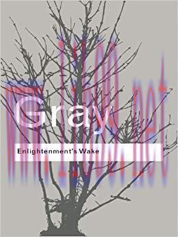 Enlightenment’s Wake: Politics and Culture at the Close of the Modern Age (Routledge Classics) ...