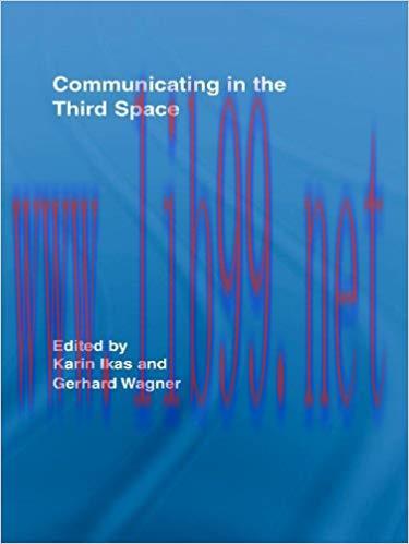 Communicating in the Third Space (Routledge Research in Cultural and Media Studies Book 18) 1st...