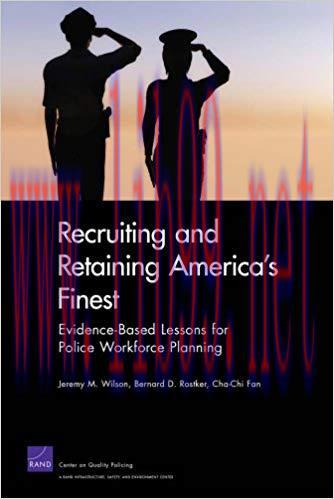 (PDF)Recruiting and Retaining America’s Finest: Evidence-Based Lessons for Police Workforce Pla...