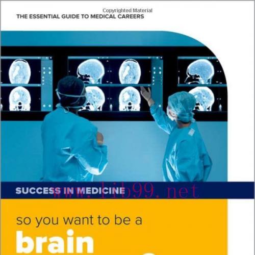 [AME]So you want to be a brain surgeon? : The essential guide to medical careers, 4th Edition (...