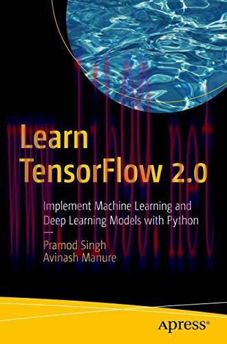 [FOX-Ebook]Learn TensorFlow 2.0: Implement Machine Learning and Deep Learning Models with Pytho...