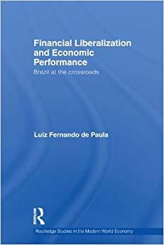(PDF)Financial Liberalization and Economic Performance Brazil at the Crossroads (Routledge Stud...
