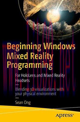 [FOX-Ebook]Beginning Windows Mixed Reality Programming: For HoloLens and Mixed Reality Headsets