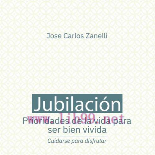 [AME]Jubilación, prioridades de la vida para ser bien vivida: cuidarse para disfrutar (Original...