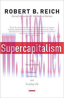 Supercapitalism: The Transformation of Business, Democracy and Everyday Life