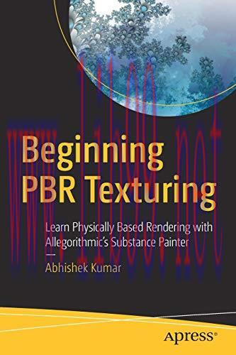 [FOX-Ebook]Beginning PBR Texturing: Learn Physically Based Rendering with Allegorithmic's Subst...