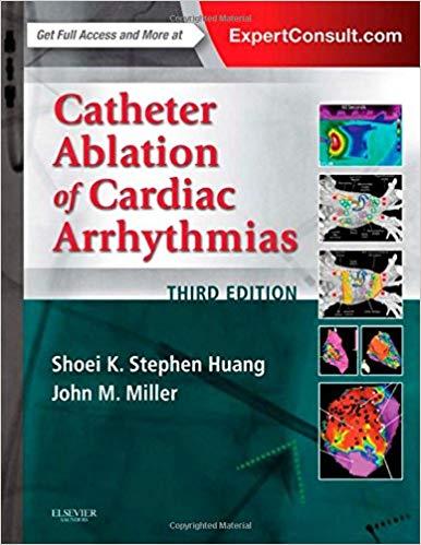 Catheter Ablation of Cardiac Arrhythmias, 3rd Edition