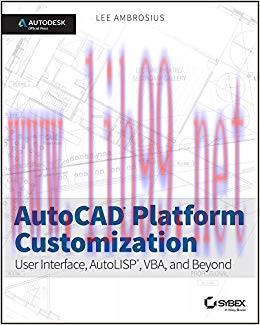 AutoCAD Platform Customization: User Interface, AutoLISP, VBA, and Beyond 1st Edition,
