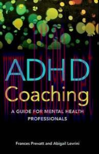 [AME]ADHD Coaching: A Guide for Mental Health Professionals