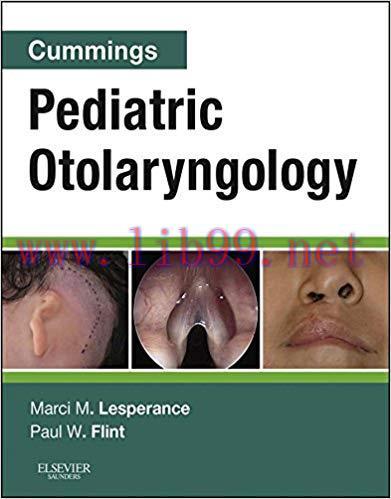 [PDF]Cummings Pediatric Otolaryngology E-Book 1st Edition