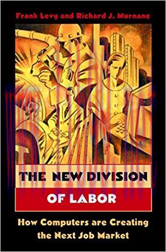 The New Division of Labor: How Computers Are Creating the Next Job Market