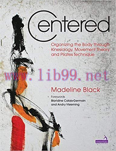 (PDF)Centered: Oragnizing the Body through Kinesiology, Movement Theory and Pilates Technique 1...