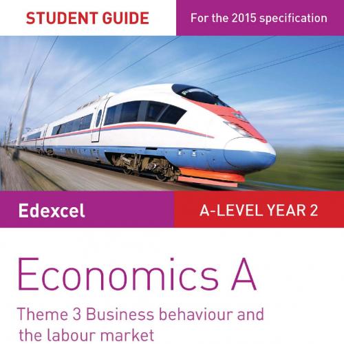 Edexcel Economics A Student Guide Theme 3 Business Behaviour and the Labour Market
