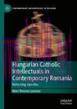 [PDF]Hungarian Catholic Intellectuals in Contemporary Romania: Reforming Apostles