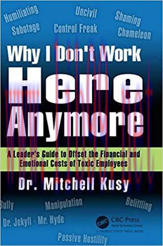 Why I Don’t Work Here Anymore: A Leader’s Guide to Offset the Financial and Emotional Costs of ...