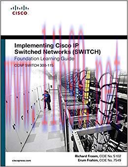 Implementing Cisco IP Switched Networks (SWITCH) Foundation Learning Guide: (CCNP SWITCH 300-11...