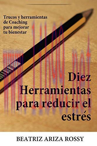 (PDF)10 herramientas de coaching para gestionar el estrés: Colección de Herramientas de Filocoa...