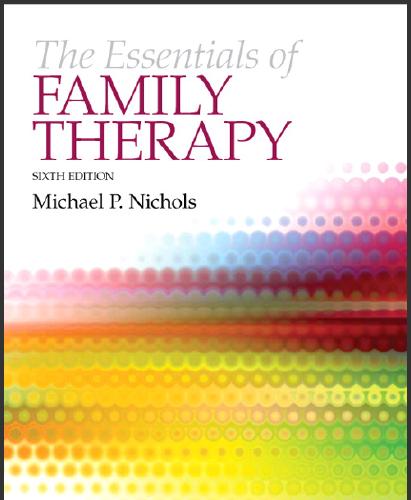 (Test Bank)The Essentials of Family Therapy 6th Edition by Michael P. Nichols.zip