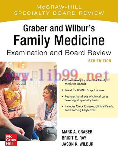 [AME]Graber and Wilbur’s Family Medicine Examination and Board Review, Fifth Edition (Family Pr...