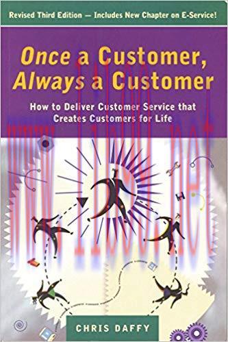 (PDF)Once a Customer, Always a Customer, 3rd edition: Hw to deliver customer service that creat...