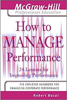 (PDF)How to Manage Performance: 24 Lessons for Improving Performance (The McGraw-Hill Professio...