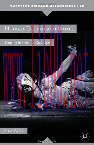 [FOX-Ebook]Hijikata Tatsumi and Butoh: Dancing in a Pool of Gray Grits