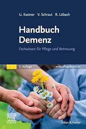 [AME]Handbuch Demenz: Fachwissen für Pflege und Betreuung, 5th Edition (German Edition) (True P...
