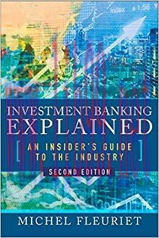 Investment Banking Explained, Second Edition: An Insider’s Guide to the Industry 2nd Edition,