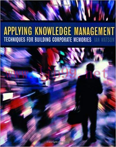 (PDF)Applying Knowledge Management: Techniques for Building Corporate Memories (The Morgan Kauf...